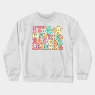 It's a Beautiful Day For Learning Crewneck Sweatshirt